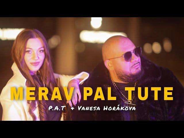 P.A.T. x Vanesa Horakova - Merav Pal Tute |Official Video|