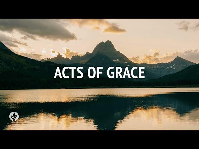 Acts of Grace | Audio Reading | Our Daily Bread Devotional | December 27, 2024