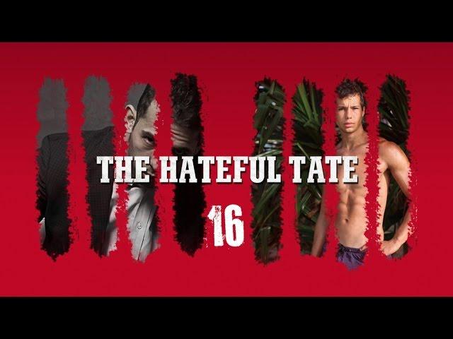 THE HATEFUL TATE EPISODE 16