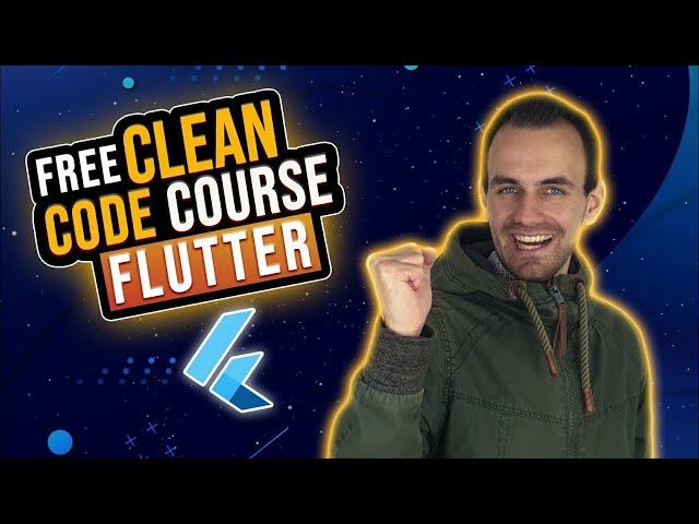 FREE 2 HOURS Write Clean Flutter Code Course.