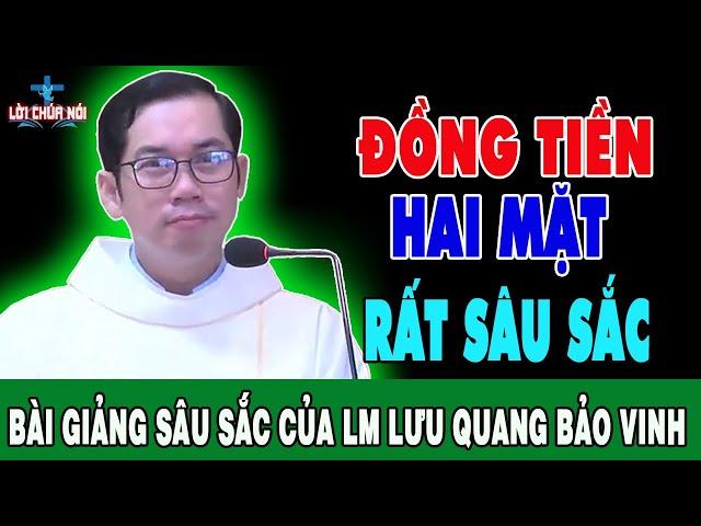 ĐỒNG TIỀN HAI MẶT | Bài Giảng Sâu Sắc Của Lm Lưu Quang Bảo Vinh | Lời Chúa Nói