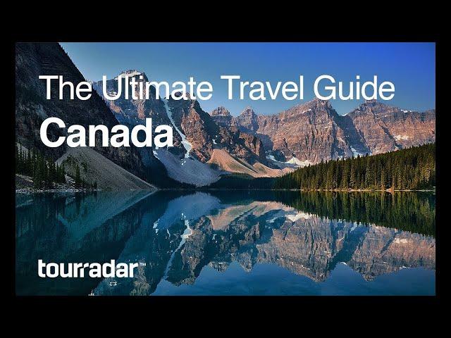 Canada: The Ultimate Travel Guide by TourRadar 4/5