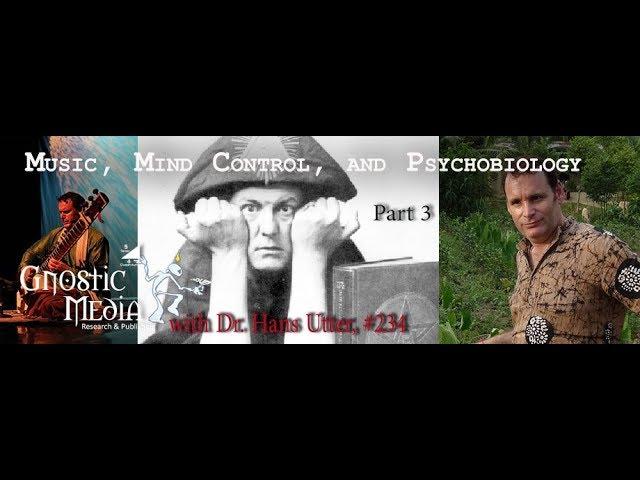 Dr. Hans Utter Interview – “Music, Mind Control, and Psychobiology, Pt. 3” – #234