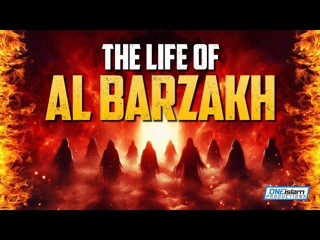 THE LIFE OF AL BARZAKH - BILAL ASSAD