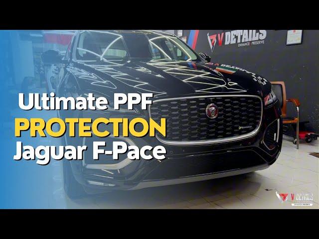 Jaguar F-pace Car detailing & PPF in Chennai @vdetails