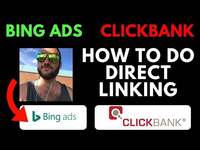 Bing Ads + Clickbank (Direct Linking Tutorial) - Make Money