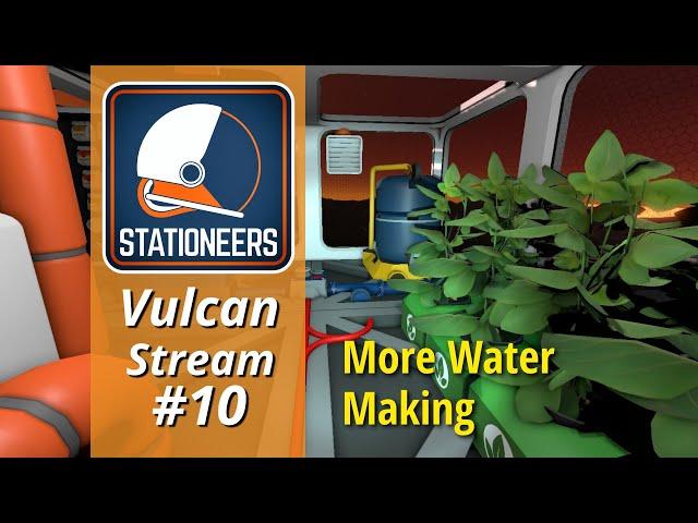 Stationeers Vulcan Ep 10, More Water Making