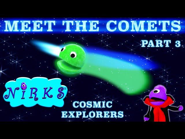 Meet the Comets Part 3 – Cosmic Explorers –A Song about Space / Astronomy – with Vincent & The Nirks