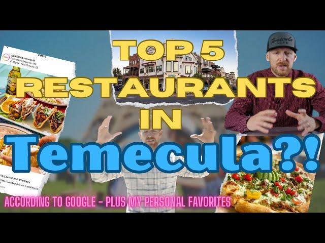 TOP 5 Restaurants Temecula! (according to Google) As well as my top 5 personal favorites!