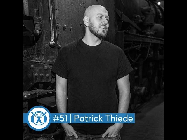 #51 Patrick Thiede (Labelchef & Manager Chapter ONE, Walk This Way, Das Maschine, AK Ausserkontro...