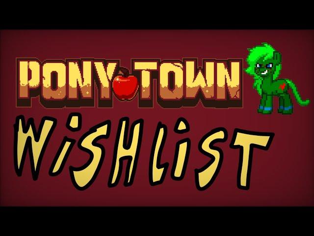 Pony Town Wishlist