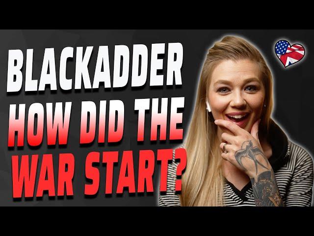 AMERICAN REACTS TO BLACKADDER |AMANDA RAE | AMERICAN IN THE UK