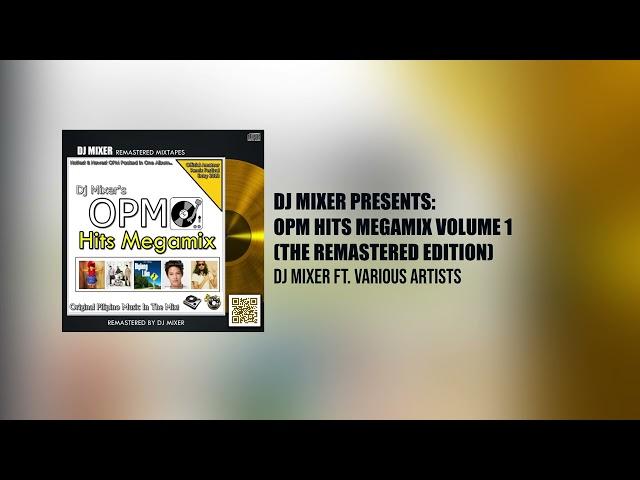 Dj Mixer's OPM Hits Megamix Volume 1 (The Remastered Edition)