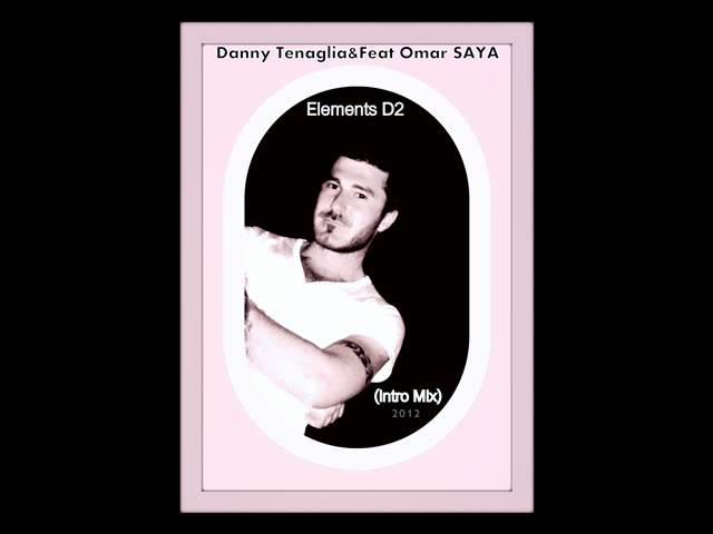 Danny Tenaglia & Feat Omar SAYA  Elements D2 (Intro Mix)