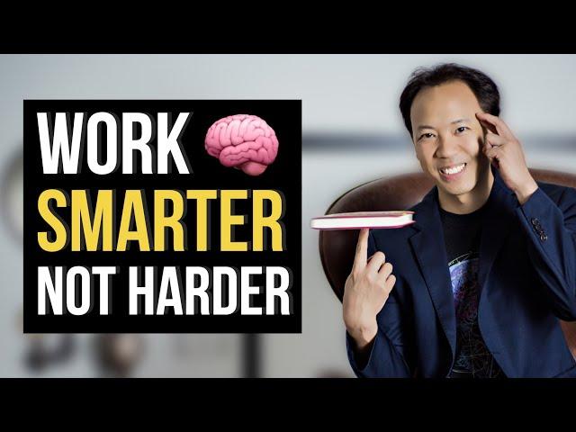 Work Smarter, Not Harder | Jim Kwik