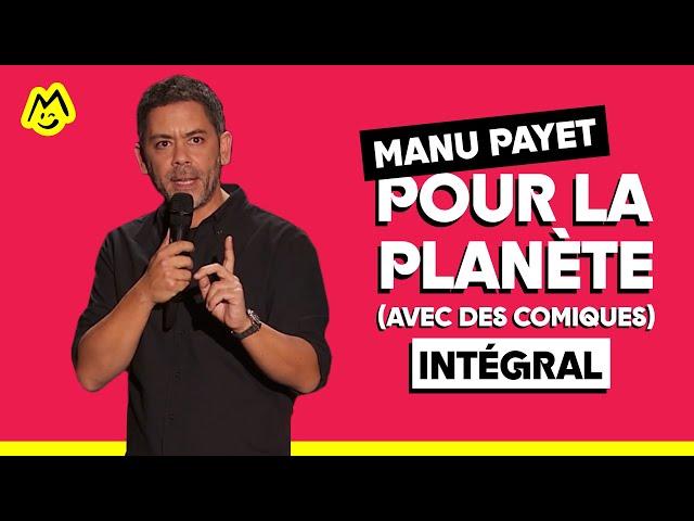 Manu Payet : Pour la planète (Avec des comiques) – Spectacle complet