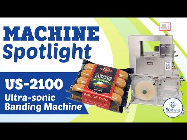 Machine Spotlight: US-2100 Ultra-sonic Banding Machine for Labeling