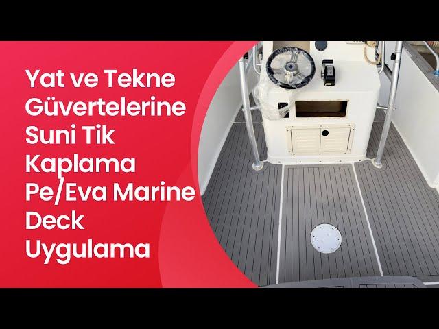 PE/EVA Marine Deck / Güverte Kaplama / Suni Tik