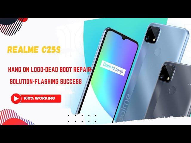 Realme C25s (Model Name RMX3195) hang on Logo-Dead Boot Repair- Solution-Flashing Success