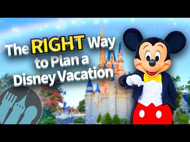 The RIGHT Way to Plan a Disney World Vacation