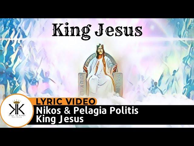 KINGJESUS  | ™King of Kings | Nikos & Pelagia Politis