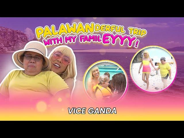 PALAWANderful Trip with my FamilEYYY! | VICE GANDA