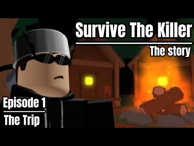 Survive The Killer The story - Episode 1 - The Trip 