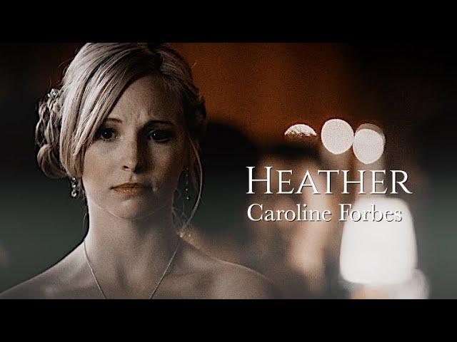 Caroline Forbes | Heather