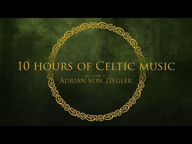 10 Hours of Celtic Music by Adrian von Ziegler