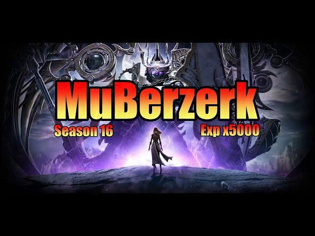 MuBerzerk Season 16 | Exp x5000 MU Online | MerlanTV