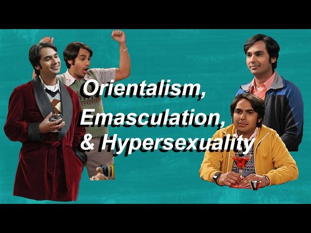 Why Raj Couldn't Get a Girl | Orientalism and Emasculation in The Big Bang Theory