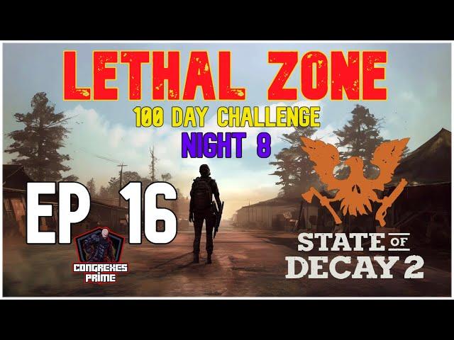 State of Decay 2 - Lethal Zone 100 Day Challenge Night 8 EP 16 "The Question"