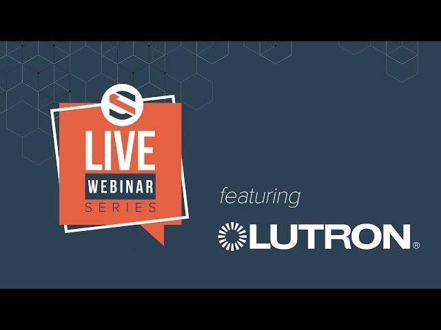 Snap One Webinars: Lutron Radio RA3 Exclusive Training