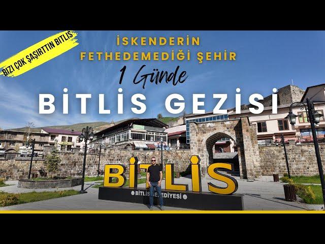 Bir Günde Bitlis Gezisi | Bitlis'te Ne Yenir? Bitlis'te Nereler Gezilir? | Bitlis Gezi Rehberi