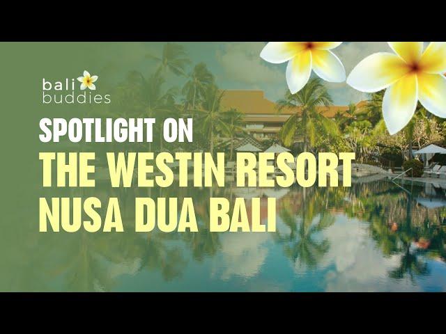 Spotlight on The Westin Resort Nusa Dua Bali