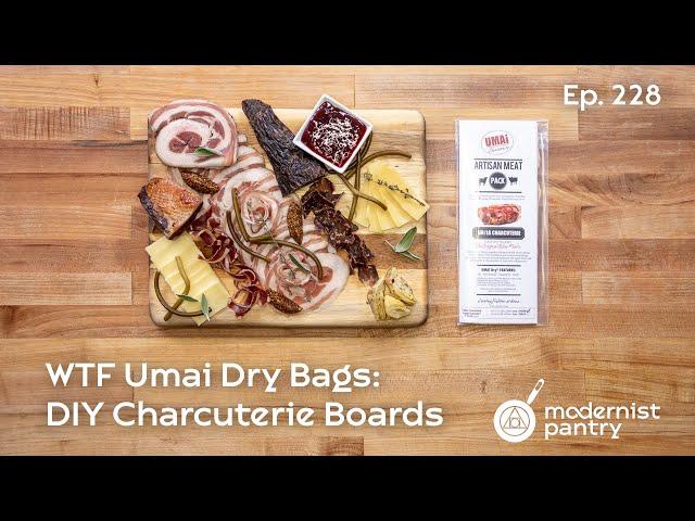 Umai Dry Bags: DIY Charcuterie Boards. WTF - Ep. 228