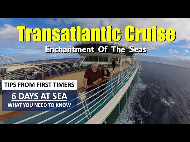 Six Days At Sea on a Transatlantic Cruise?  The Good & Bad on crossing the Atlantic on a Cruise Ship