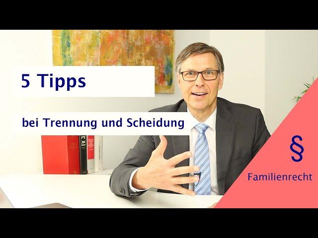 5 Tipps bei Trennung und Scheidung
