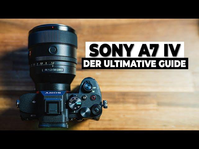 Sony A7 IV Komplett Guide für Einsteiger I TUTORIAL