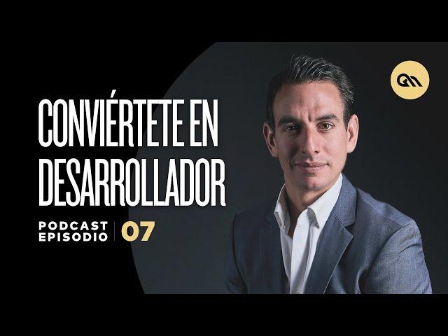 Ep. 07 | Conviértete en desarrollador | Gus Marcos Podcast