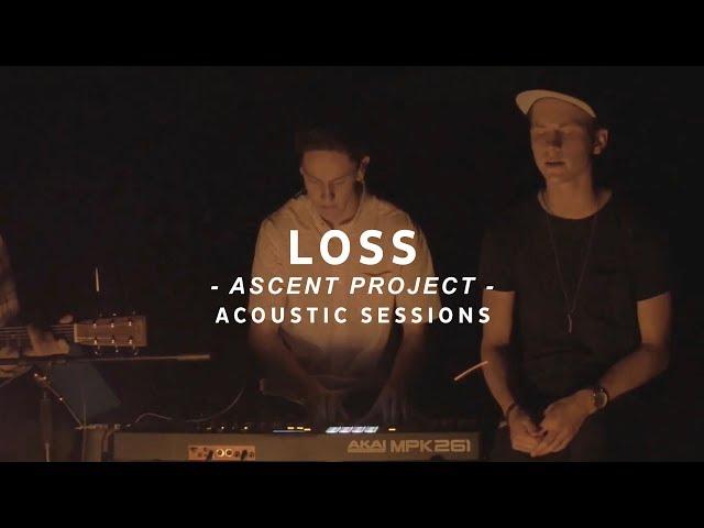 Ascent Project // Loss // Acoustic Sessions