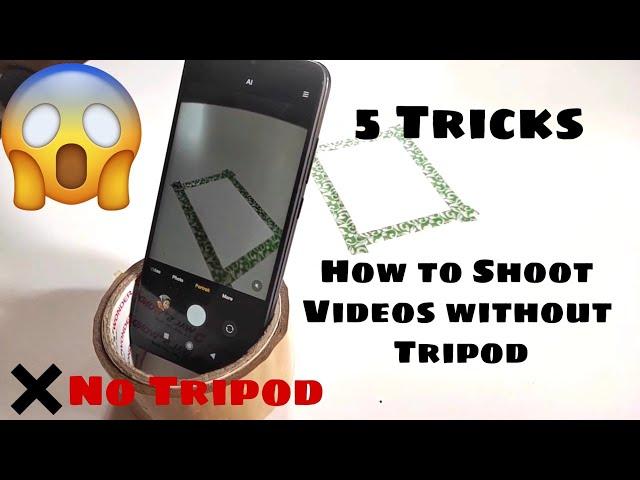 How to Shoot video without Tripod |No tripod |tricks & hacks for Tripod |DIY Tripod | Shoot like pro