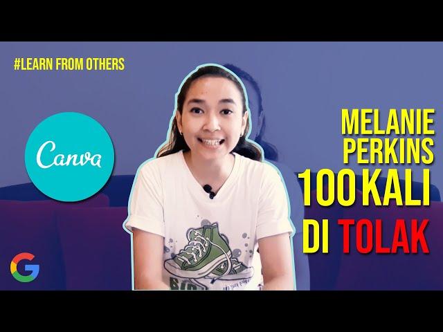 LEARN FROM OTHERS - MELANIE PERKINS - PENDIRI CANVA  - GOOGLE PLEASE #6