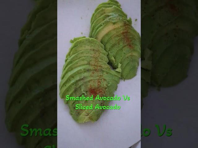 How to Eat Avocados - SMASHED AVOCADO VS SLICED AVOCADO