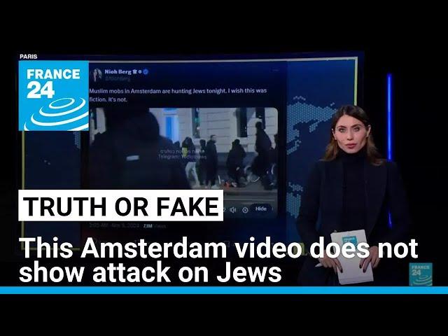 Viral video falsely captioned as 'Muslims hunting Jews in Amsterdam' • FRANCE 24 English