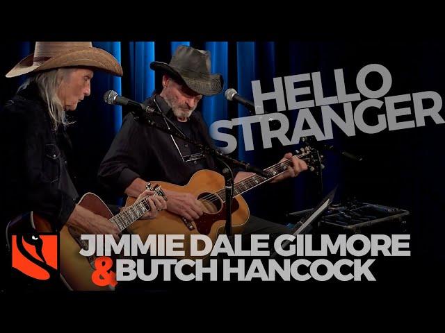 Hello Stranger | Butch Hancock & Jimmie Dale Gilmore