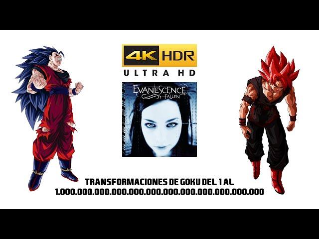 Transformaciones De Goku del 1 al 1.000.000.000.000.000.000.000.000.000.000.000.000 / EVANESCENCE 4K