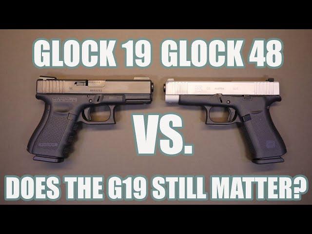 GLOCK 19 VS GLOCK 48...DOES THE GLOCK 19 STILL MATTER?