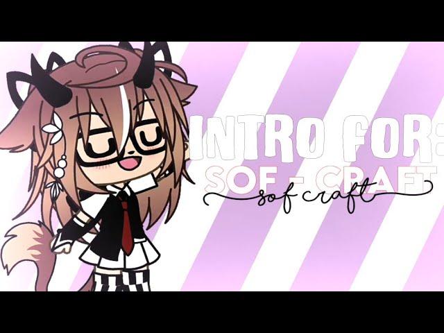 Espero te guste || Intro para/for Sof-craft || Ani