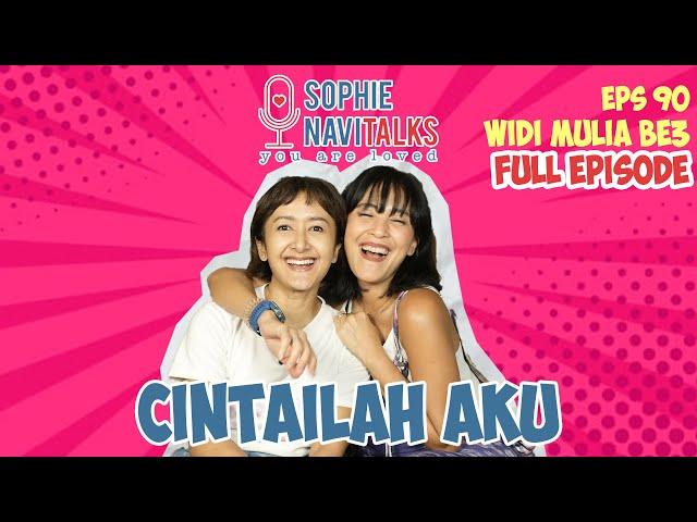 WIDI MULIA BE3 : CINTAILAH AKU.. - SOPHIE NAVITALKS